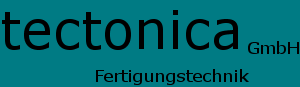 tectonica GmbH – Fertigungstechnik